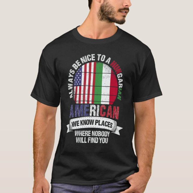 Hungarian American We know Places where Hungary Fl T-Shirt (Vorderseite)