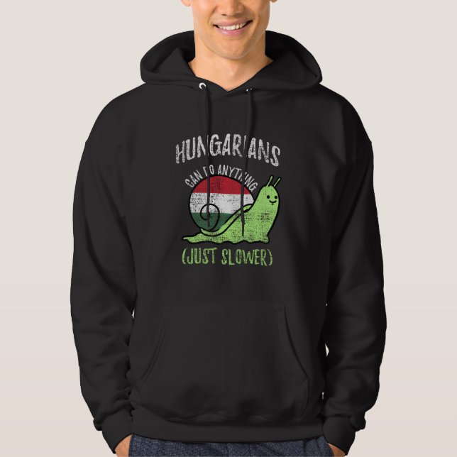 Hungarians Can Do Anything Just Slower  Hungary Vi Hoodie (Vorderseite)