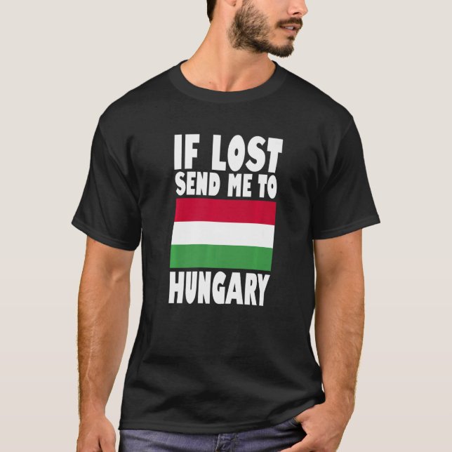 Hungary Flag Design  If lost send me to Hungary Pr T-Shirt (Vorderseite)