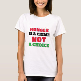 Hunger ist ein Verbrechen nicht eine Wahl Gaza Hun T-Shirt