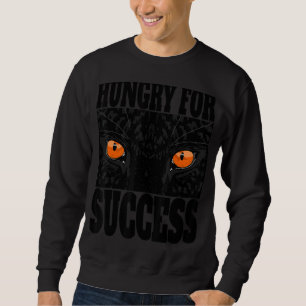 Hunger nach Erfolg Sweatshirt