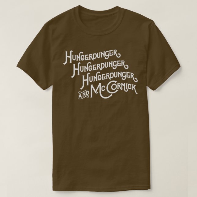 Hungerdunger Hungerdunger Hungerdunger McCormick T-Shirt (Design vorne)