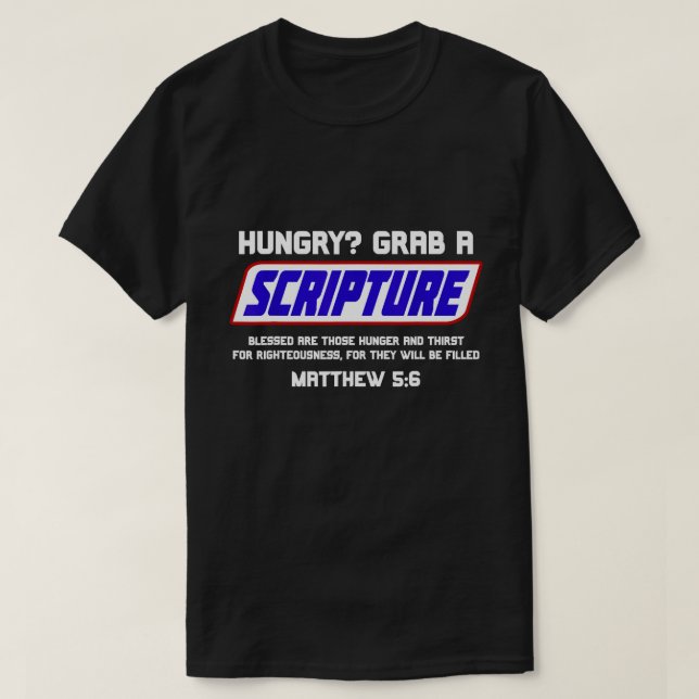 Hungrig? Grab a Scripture - Bibelverse Matthew 5:6 T-Shirt (Design vorne)