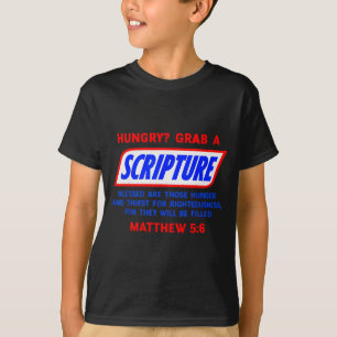 Hungrig_ Schnapp dir einen Schrift Bibelvers Berüh T-Shirt