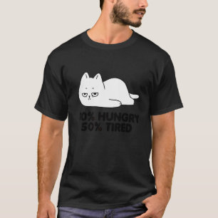Hungrig und müde süße faule entspannte Katze T-Shirt
