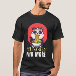 Hungriges Pho mehr T-Shirt