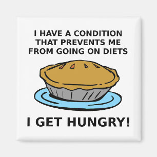 Hungry Condition Funny Magnet