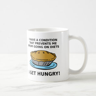 Hungry Condition Funny Mug Tasse