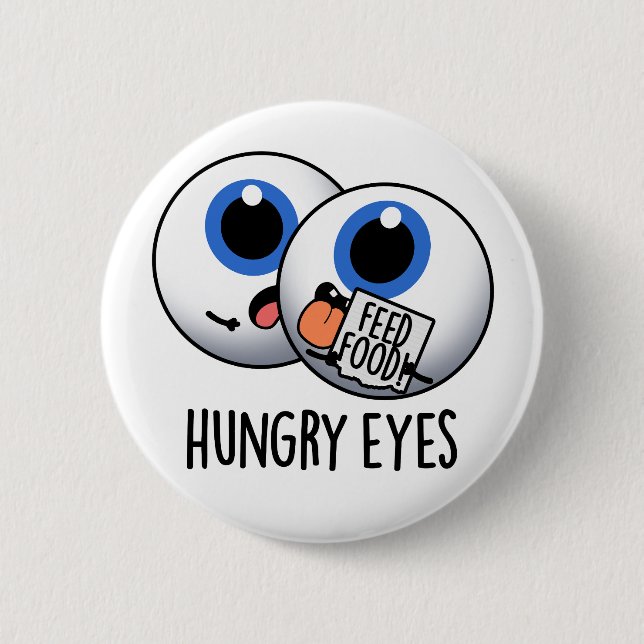 Hungry Eyes Funny Eyeball Pub Button (Vorderseite)