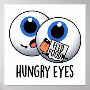 Hungry Eyes Funny Eyeball Pub Poster