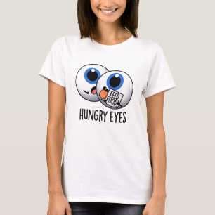 Hungry Eyes Funny Eyeball Pub T-Shirt