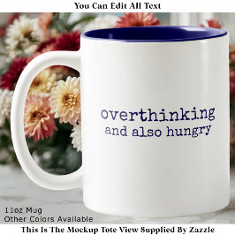 Hungry Overthinker Perfectionist Quote Modern Zweifarbige Tasse