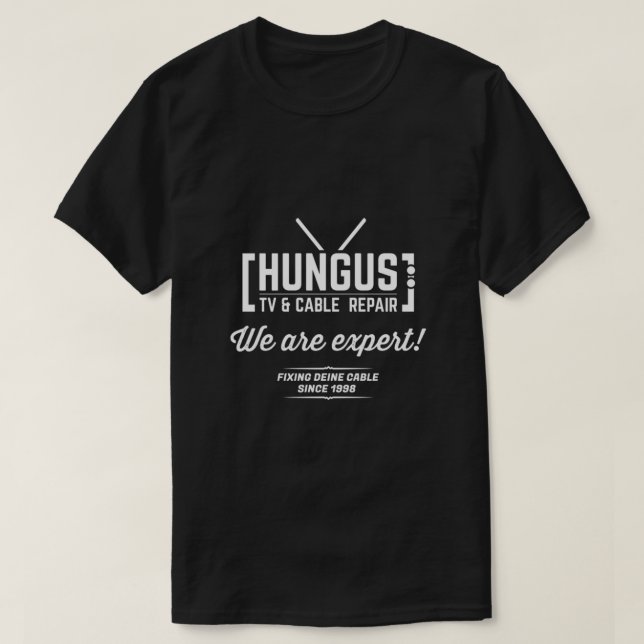 Hungus TV & amp; Kabelreparatur unerlässlich T-Shirt (Design vorne)