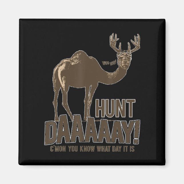 Hunt Day Camel Buck Deer Fun Jagd Humpday Magnet (Vorne)