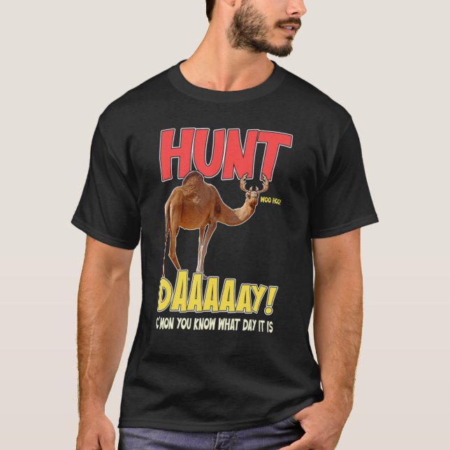 Hunt Day Funny Camel Deer Hump Sprichwort Gag T-Shirt (Vorderseite)