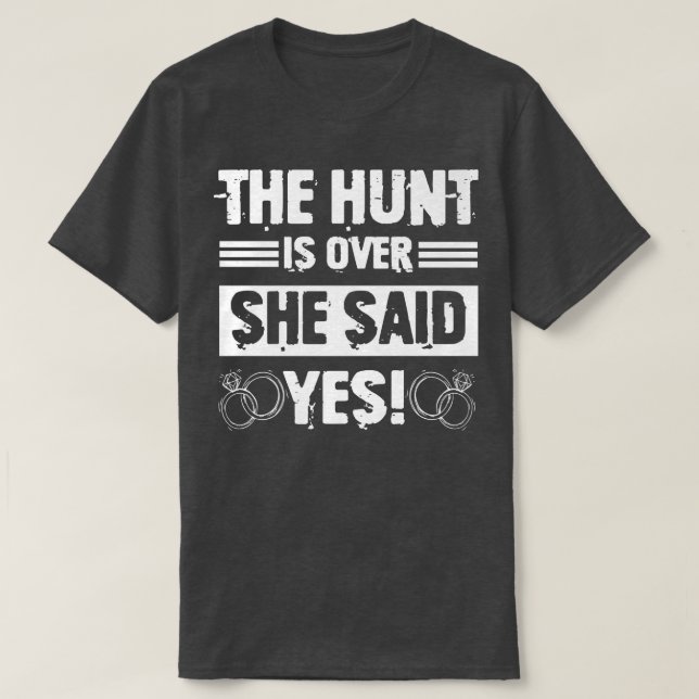 Hunt Is Over She Said Funny Groomsmen Bachelor T-Shirt (Design vorne)