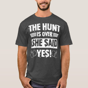 Hunt Is Over She Said Funny Groomsmen Bachelor T-Shirt