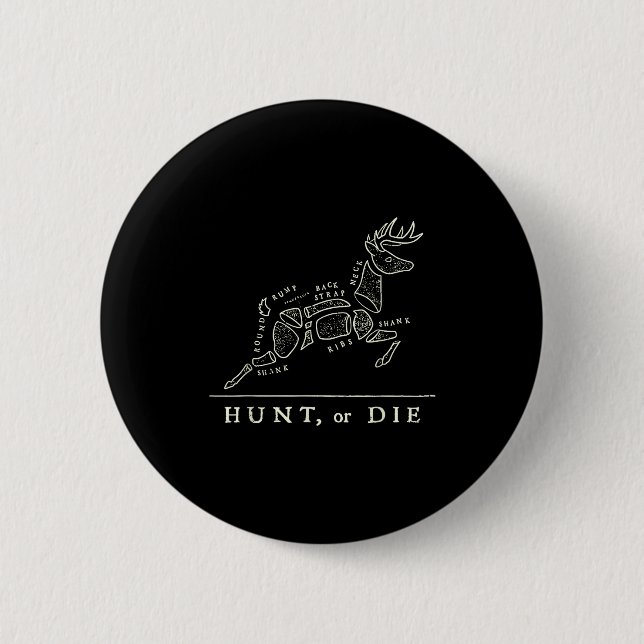 Hunt Or Die Funny Hunting Quote Deer Butcher Chart Button (Vorderseite)