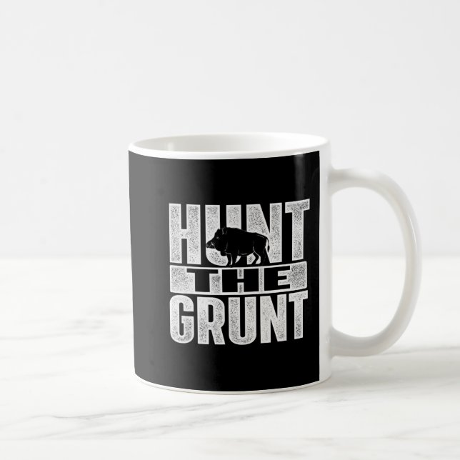 Hunt The Grunt  Boar Hunting Wild Hog Hunter  Kaffeetasse (Rechts)