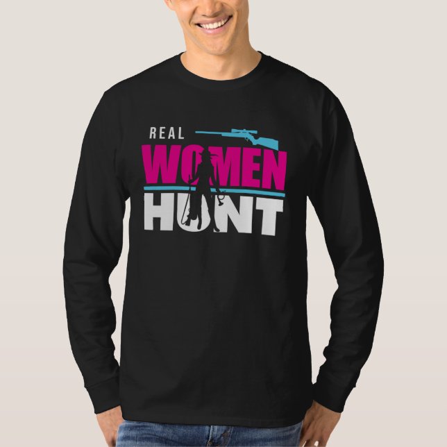 Hunter Hunting Real Women Hunt T-Shirt (Vorderseite)