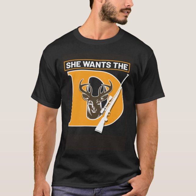 Hunter Hunting She Wants The Deer T-Shirt (Vorderseite)