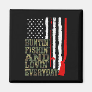 Huntin' Fishin and Lovin Jeden Tag Jagd Fischen Magnet