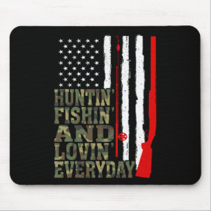Huntin' Fishin and Lovin Jeden Tag Jagd Fischen Mousepad