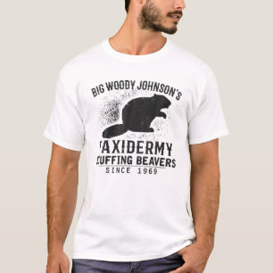 Hunting Big Woody Johnson's Taxidermy Stuffing Bea T-Shirt