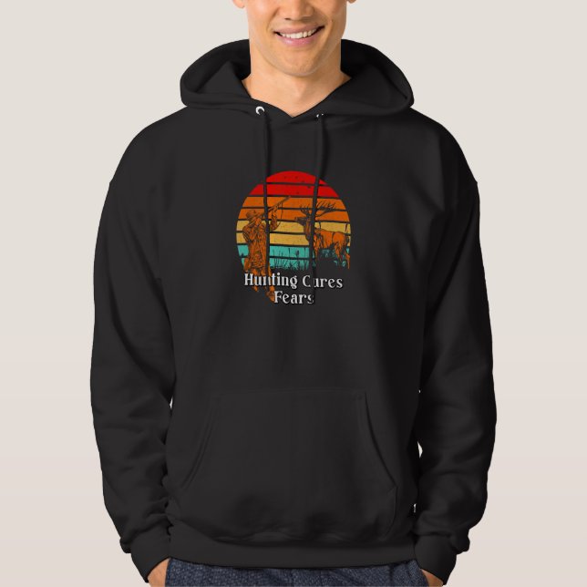 Hunting Cures Fears Positive Quotes Hunter Positiv Hoodie (Vorderseite)