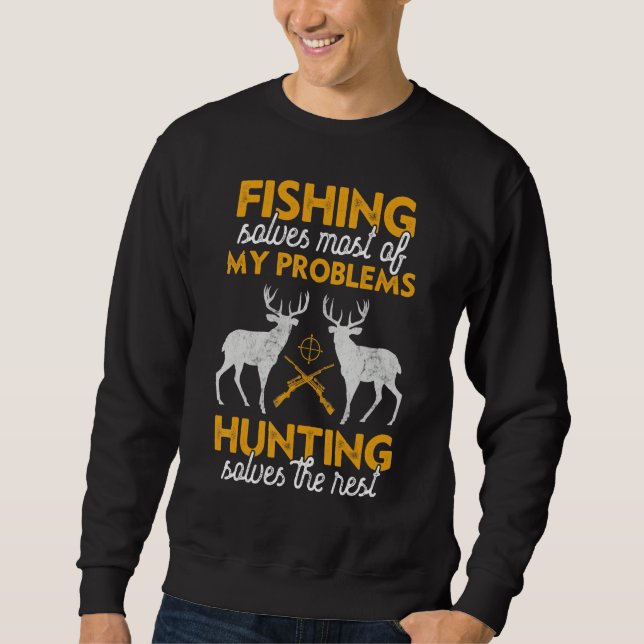 Hunting Funny Saying Fishing Humor Quote Hunter Me Sweatshirt (Vorderseite)