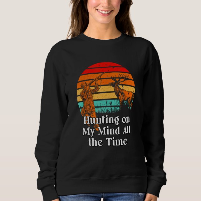 Hunting on My Mind Hunter Couples Animal Shooting  Sweatshirt (Vorderseite)