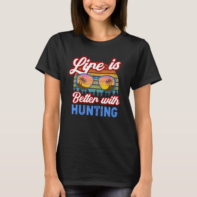 Hunting   With Hunting  Summer Saying T-Shirt (Vorderseite)