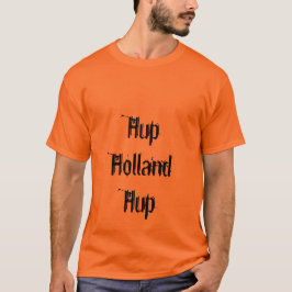Hup Holland Hup Orange Dutch T - Shirt