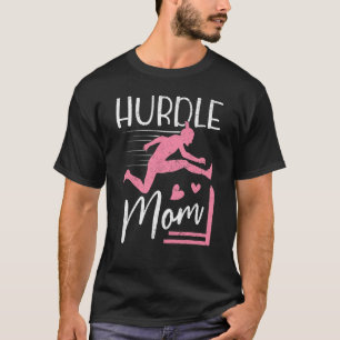 Hurdle Mama Track and Field Hurddler M T-Shirt