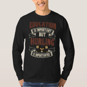 Hurling Player Hurler Irish Gaelic Game Sport Educ T-Shirt