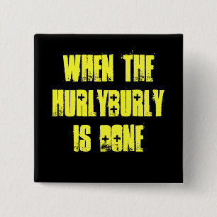 Hurlyburly - Shakespeare Button
