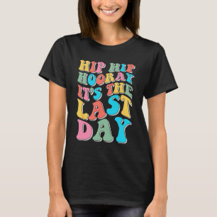 Hurra, es ist der letzte Tag Froher letzter Schult T-Shirt