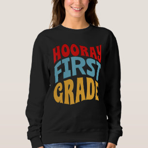 Hurra Lehrer der ersten Klasse Kinder Süß Zurück z Sweatshirt