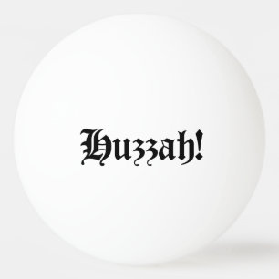 Hurra! {Mittelalterliche Typografie} Tischtennisball