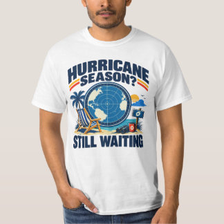 Hurrikan-Saison Wartet Immer Noch 2026 Lustig Kein T-Shirt