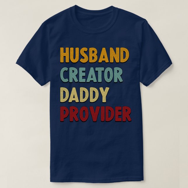 Hus Creator Daddy Provider T-Shirt (Design vorne)