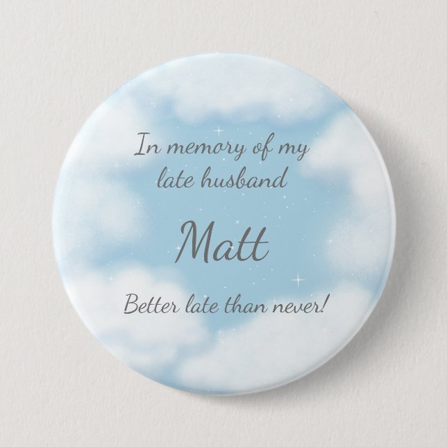"Husband besser spät als nie" Funny Custom Button (Vorderseite)