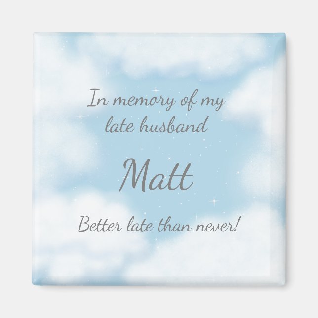 "Husband besser spät als nie" Funny Custom Magnet (Vorne)