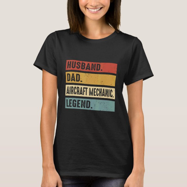 Husband Dad Aircraft Mechanic  Aircraft Mechanic F T-Shirt (Vorderseite)