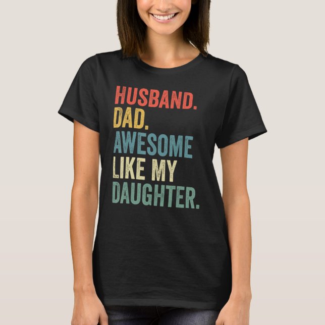 Husband Dad Awesome Like My Daughter Father's Day  T-Shirt (Vorderseite)
