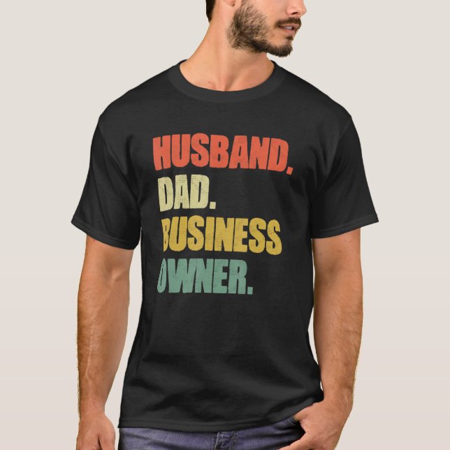 Husband Dad Business Owner CEO Entrepreneur Father T-Shirt (Vorderseite)