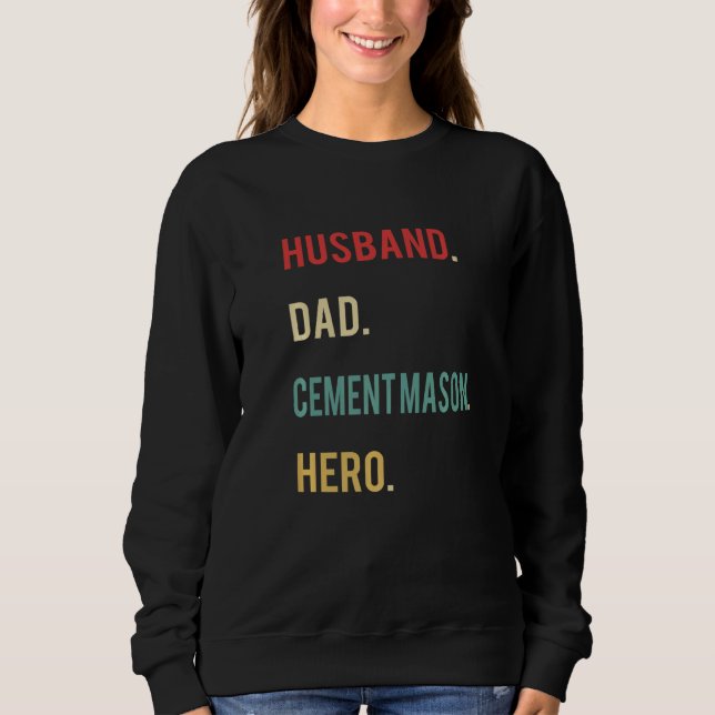 Husband Dad Cement Mason Hero Day Merch Sweatshirt (Vorderseite)