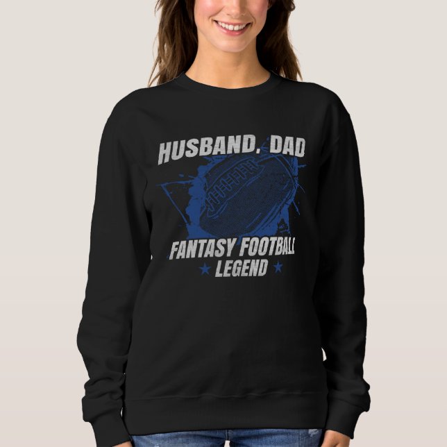 Husband Dad Fantasy Football Legend Fantasy Footba Sweatshirt (Vorderseite)