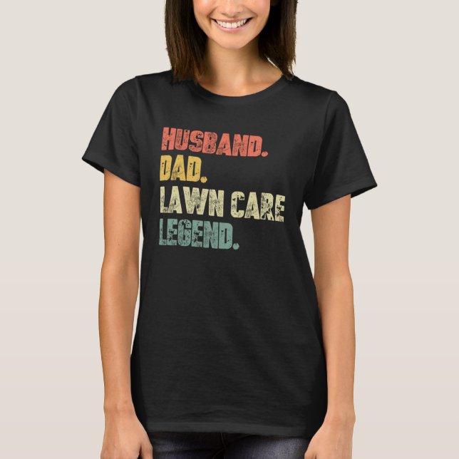 Husband Dad Lawn Care Legend   Father Landscaping  T-Shirt (Vorderseite)
