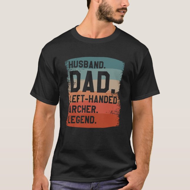 Husband Dad Left Handed Archer Legend Archery Arch T-Shirt (Vorderseite)